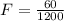 F = \frac{60}{1200}