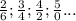 \frac{2}{6} ; \frac{3}{4} ; \frac{4}{2} ; \frac{5}{0} ...