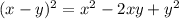 (x-y)^{2} =x^{2} -2xy+y^{2}