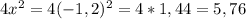 4 x^{2} = 4 (-1,2)^{2} = 4*1,44 = 5,76 \\