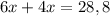 6x+4x=28,8