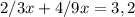 2/3x+4/9x=3,2