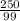 \frac{250}{99}