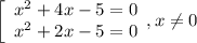 \left[\begin{array}{cc}x^2+4x-5=0\\x^2+2x-5=0\end{array}, x \neq 0