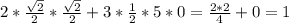 2*\frac{ \sqrt{2} }{ {2} } * \frac{ \sqrt{2} }{ {2} } + 3* \frac{1}{2} * 5*0 = \frac{2*2}{4} + 0 = 1