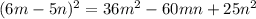 (6m-5n)^2=36m^2-60mn+25n^2