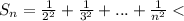 S_n=\frac{1}{2^2}+\frac{1}{3^2}+...+\frac{1}{n^2}