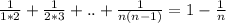 \frac{1}{1*2}+\frac{1}{2*3}+..+\frac{1}{n(n-1)}=1-\frac{1}{n}