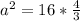 a^{2} =16 * \frac{4}{3}