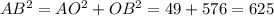 AB^2=AO^2+OB^2=49+576=625