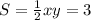 S=\frac{1}{2}xy=3