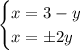 \begin{cases}x=3-y\\x=\pm2y\end{cases}