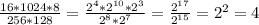 \frac{16*1024*8}{256*128}= \frac{ 2^{4}*2^{10}*2^{3} }{2^{8}*2^{7}} = \frac{2^{17}}{2^{15}}=2^{2}=4