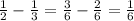 \frac{1}{2}-\frac{1}{3}=\frac{3}{6}-\frac{2}{6}=\frac{1}{6}