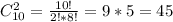 C^2_{10} = \frac{10!}{2!*8!} = 9*5 = 45