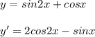 y=sin2x+cosx\\\\y'=2cos2x-sinx