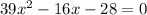 39x^{2} -16x-28=0