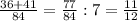 \frac{36+41}{84} = \frac{77}{84}:7 = \frac{11}{12}