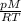 \frac{pM}{RT}