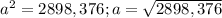 a^{2}=2898,376;&#10;a= \sqrt{2898,376}