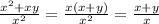 \frac{x^2+xy}{x^2}=\frac{x(x+y)}{x^2}=\frac{x+y}{x}