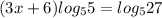 (3x+6) log_{5} 5 = log_{5} 27