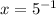 x= 5^{-1}