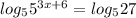 log_{5} 5^{3x+6} = log_{5} 27