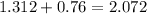 1.312 + 0.76 = 2.072