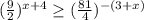 (\frac{9}{2} )^{x+4} \geq ( \frac{81}{4} )^{-(3+x)}