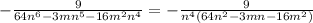 - \frac{9}{64n^6-3mn^5-16m^2n^4}=- \frac{9}{n^4(64n^2-3mn-16m^2)}