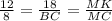 \frac{12}{8}= \frac{18}{BC} = \frac{MK}{MC}