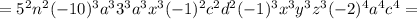 =5^2n^2(-10)^3a^33^3a^3x^3(-1)^2c^2d^2(-1)^3x^3y^3z^3(-2)^4a^4c^4=