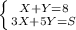 \left \{ {{X + Y= 8} \atop {3X + 5Y = S}} \right.