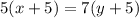 5(x+5)=7(y+5)