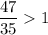 \dfrac{47}{35}1