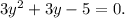 3 y^{2}+3y-5=0.&#10;