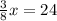 \frac{3}{8}x=24