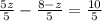 \frac{5z}{5}- \frac{8-z}{5} = \frac{10}{5}