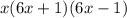 x(6x+1)(6x-1)