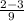 \frac{2-3}{9}