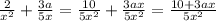 \frac{2}{x^{2} } + \frac{3a}{5x} = \frac{10}{5 x^{2} } + \frac{3ax}{5 x^{2} } = \frac{10+3ax}{5 x^{2} }