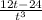 \frac{12t-24}{t^3}