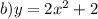 b) y=2x^2+2