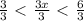 \frac{3}{3} \ \textless \ \frac{3x}{3} \ \textless \ \frac{6}{3}