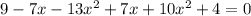 9-7x-13x^2+7x+10x^2+4=0