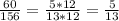 \frac{60}{156}= \frac{5*12}{13*12}= \frac{5}{13}