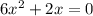 6x^2+2x=0