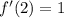 f'(2)=1