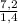 \frac{7,2}{1,4}